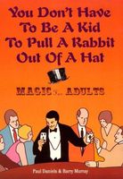 You Don't Have to Be a Kid to Pull a Rabbit Out of a Hat