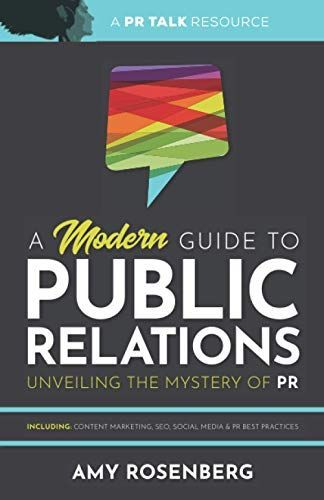 A Modern Guide to Public Relations: Unveiling the Mystery of PR