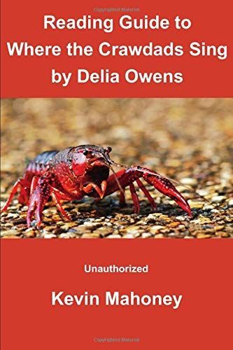 Reading Guide to Where the Crawdads Sing by Delia Owens: (Unauthorized)