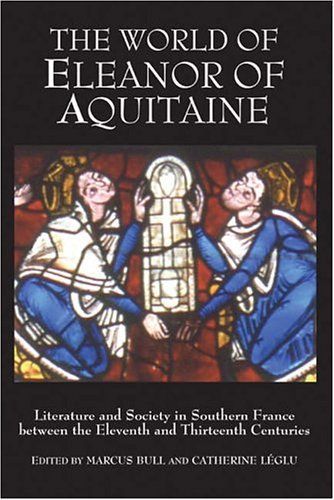 The World of Eleanor of Aquitaine