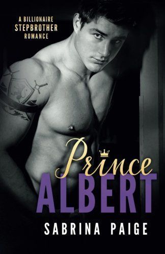 Prince Albert: a Billionaire Stepbrother Romance