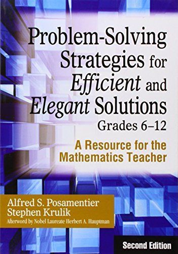 Problem-Solving Strategies for Efficient and Elegant Solutions, Grades 6-12