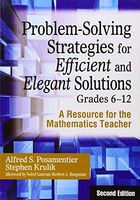 Problem-Solving Strategies for Efficient and Elegant Solutions, Grades 6-12