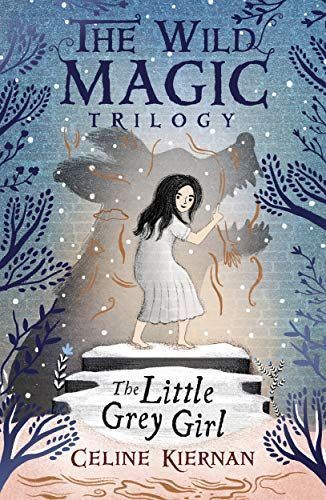 The Little Grey Girl (the Wild Magic Trilogy, Book Two)
