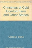 Christmas at Cold Comfort Farm, and Other Stories