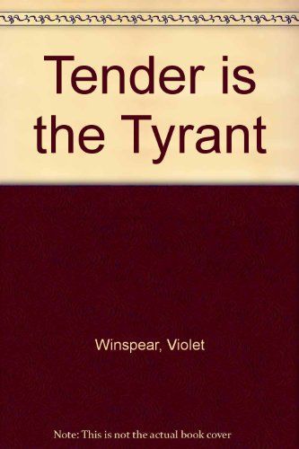 Tender is the Tyrant