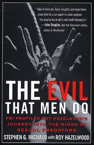 The Evil that Men Do