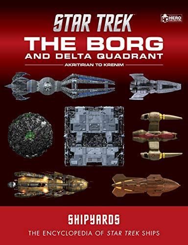 Star Trek Shipyards: the Borg and the Delta Quadrant Vol. 1 - Akritirian to Krenim