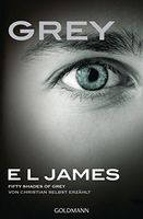 Grey - Fifty Shades of Grey von Christian selbst erzählt