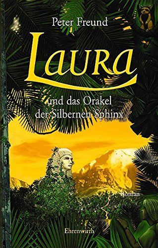 Laura und das Orakel der Silbernen Sphinx