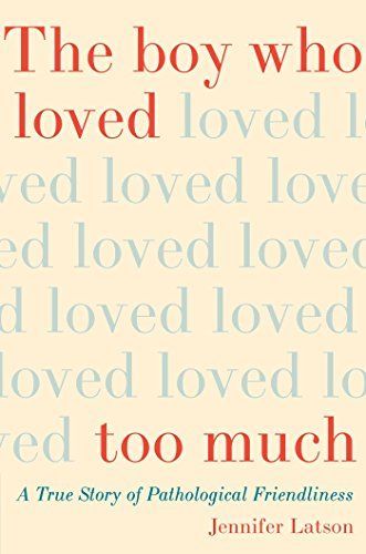 The Boy Who Loved Too Much