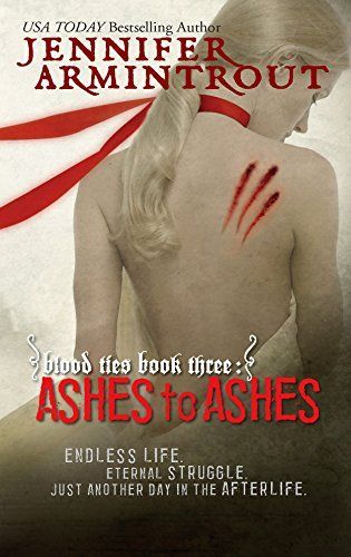 Blood Ties Book Three: Ashes To Ashes