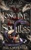 Long Live the Soulless