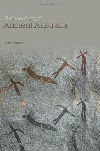 The Archaeology of Ancient Australia