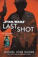 Last Shot (Star Wars): A Han and Lando Novel