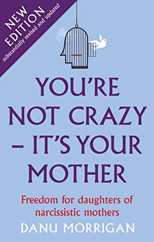 You're Not Crazy - It's Your Mother