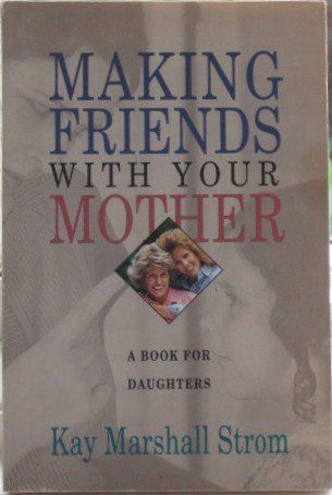 Making Friends with Your Mother