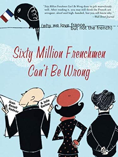 Sixty Million Frenchmen Can't be Wrong
