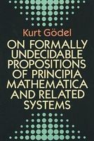 On Formally Undecidable Propositions of Principia Mathematica and Related Systems