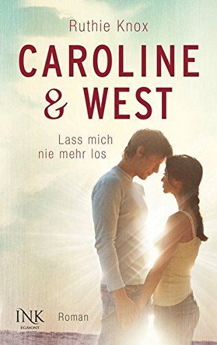 Caroline & West - Lass mich nie mehr los