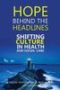 Hope Behind the Headlines
