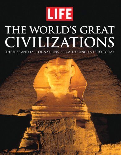 LIFE the World's Great Civilizations