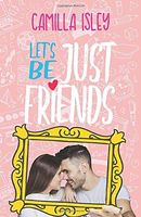 Let's Be Just Friends