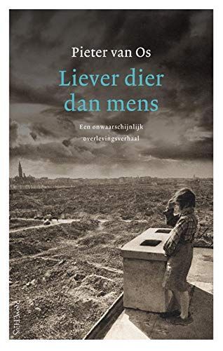 Liever dier dan mens. Een onwaarschijnlijk overlevingsverhaal