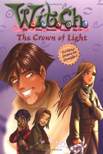 W.I.T.C.H. Chapter Book: The Crown of Light - Book #11