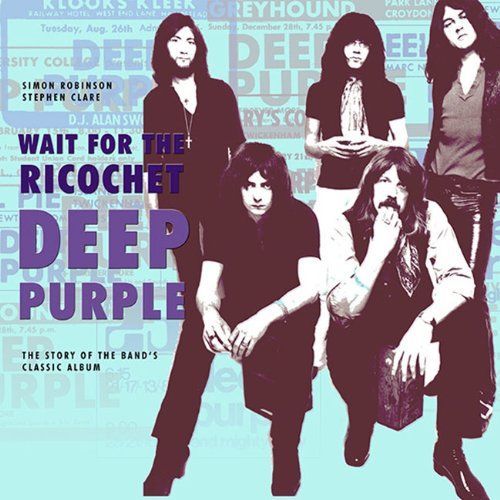 Wait for the Ricochet Deep Purple