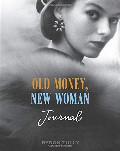 Old Money, New Woman Journal