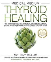 Medical Medium Thyroid Healing