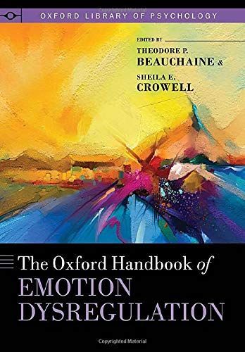 The Oxford Handbook of Emotion Dysregulation