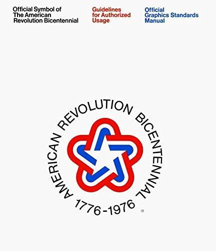 The American Revolution Bicentennial Graphics Standards Manual