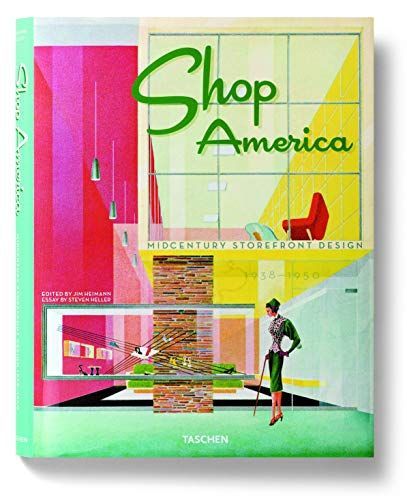 Shop America. Midcentury storefront design 1938-1950. Ediz. italiana, spagnola e portoghese