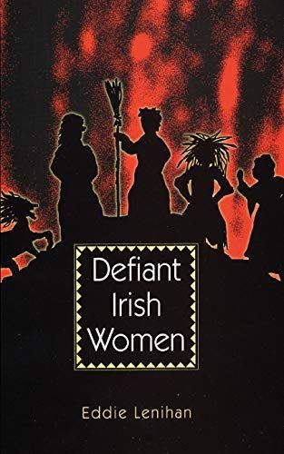 Defiant Irish Women