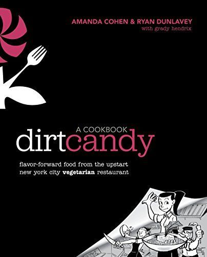 The Dirt Candy Cookbook