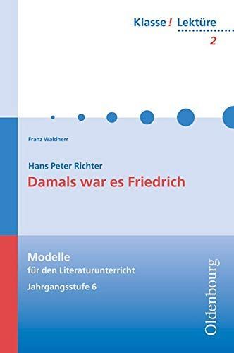 Hans Peter Richter, Damals war es Friedrich