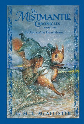 Mistmantle Chronicles Book Two, The Urchin and the Heartstone