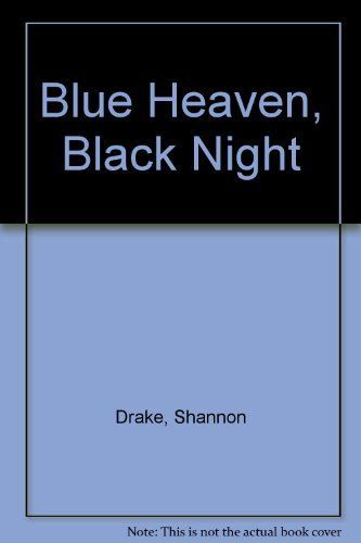 Blue Heaven, Black Night