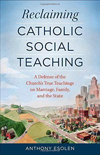 Reclaiming Catholic Social Teaching