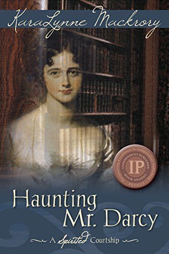 Haunting Mr. Darcy - A Spirited Courtship