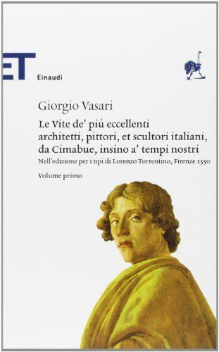 Le vite deʼ più eccellenti architetti, pittori, et scultori italiani, da Cimabue insino aʼ tempi nostri