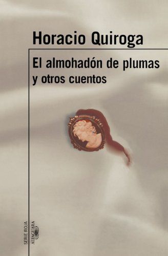 El almohadon de plumas y otros cuentos/ The Big Feather Pillow and Other Stories