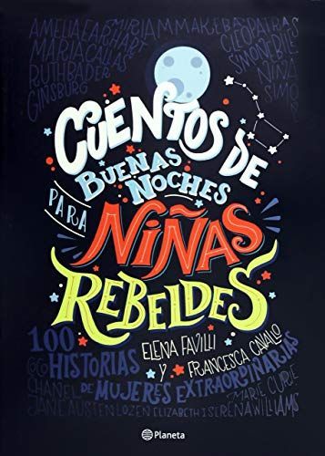 Cuentos de Buenas Noches Para Ninas Rebeldes = Good Night Stories for Rebel Girls