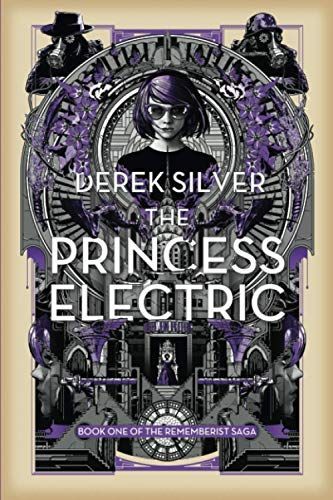 The Princess Electric (the Rememberist Saga Book 1)