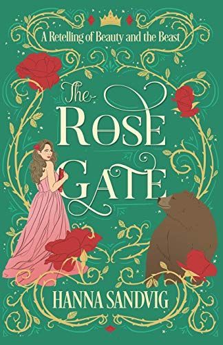 The Rose Gate: A Retelling of Beauty and the Beast