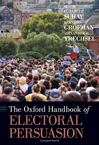 The Oxford Handbook of Electoral Persuasion