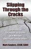 Slipping Through the Cracks