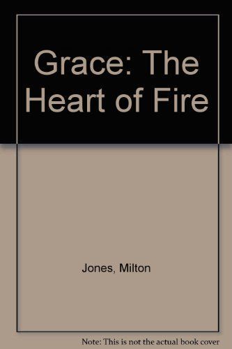 Grace, the Heart of the Fire